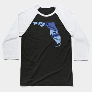 Don’t DeSantis My Grandparents (Blue Florida) Baseball T-Shirt